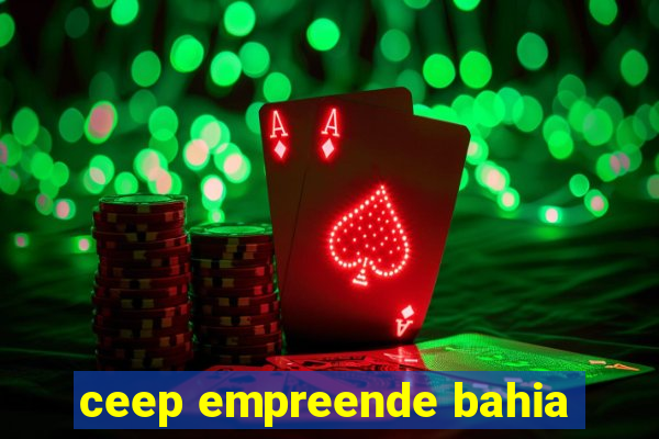 ceep empreende bahia